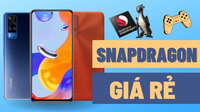 Chip Snapdragon Là Gì? Tại Sao Lại Phổ Biến Đến Vậy?