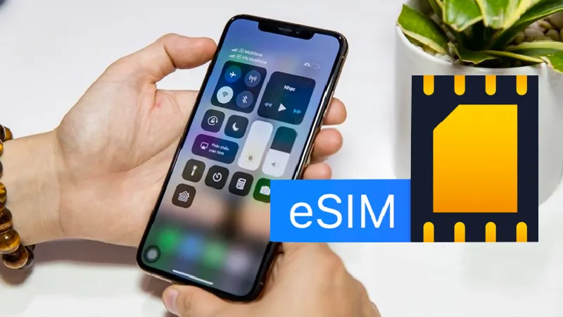 Smartphone hỗ trợ eSIM là gì? Và tại sao chúng lại "hot" đến vậy?